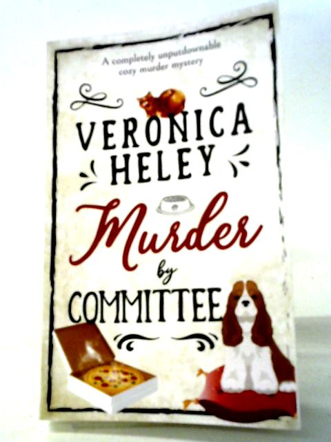 Murder By Committee A Completely Unputdownable Cozy Mystery (Ellie Quicke Mysteries) von Veronica Heley