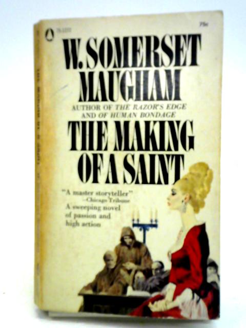 The Making of a Saint von W. Somerset Maugham