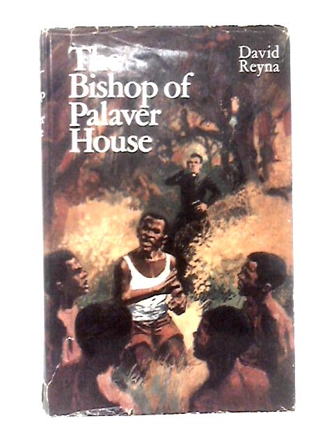 The Bishop of Palaver House By David Reyna