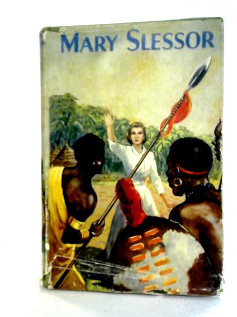 Mary Slessor, the White Queen of Calabar von Alec Richard Evans