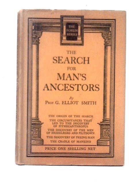 The Search for Man's Ancestors By G. Elliot Smith