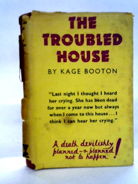 The Troubled House By Kage Booton