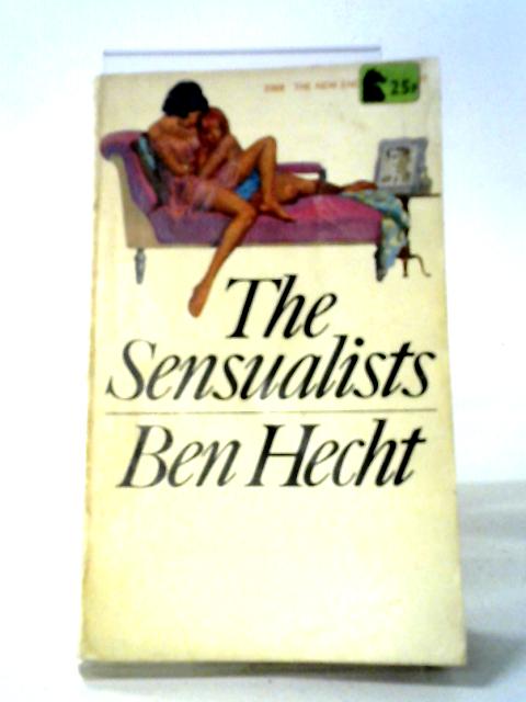 The Sensualists By Ben Hecht