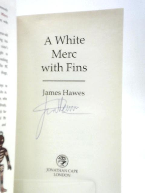 A White Merc with Fins By James Hawes