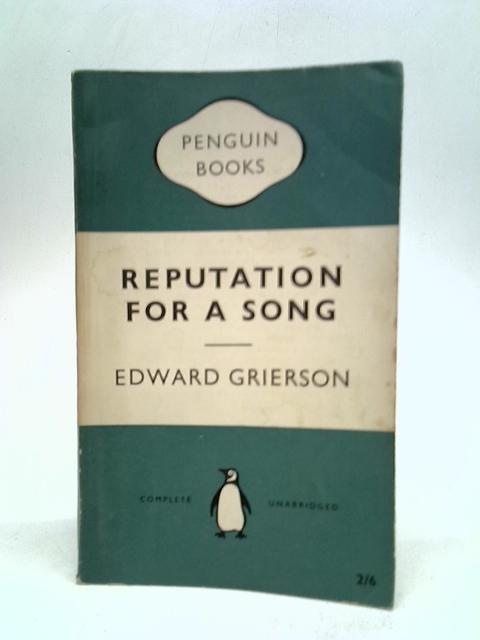 Reputation For A Song By Edward Grierson
