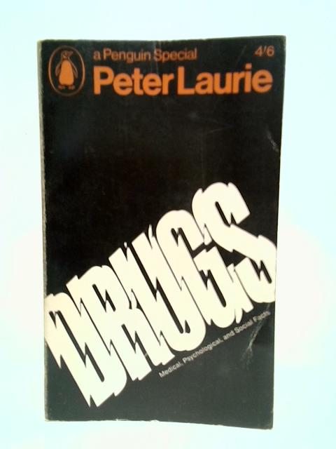 Drugs: Medical, Psychological and Social Facts von Peter Laurie