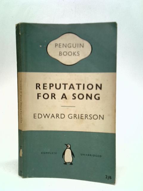 Reputation for a Song By Edward Grierson