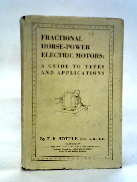 Fractional Horse-Power Electric Motors von E. K. Bottle