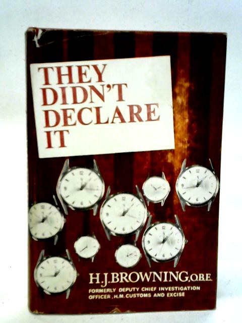 They Didn't Declare It By H J Browning