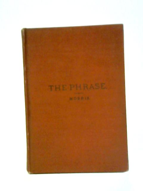 The Phrase, A Monograph von F. G. Morris