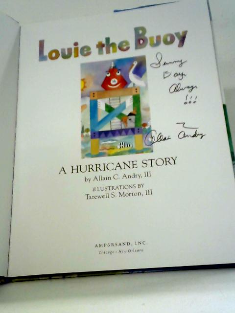 Louie the Buoy: A Hurricane Story By Allain C. Andry