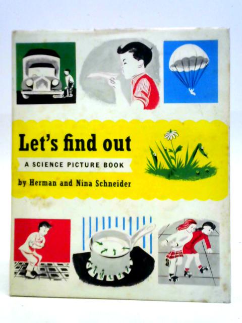 Let's Find Out: A Science Picture Book By Nina and Herman Schneider