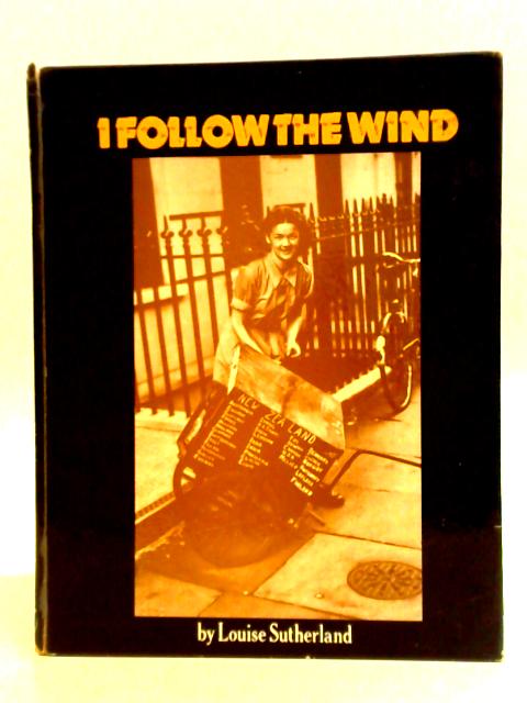 I Follow the Wind By Louise Sutherland