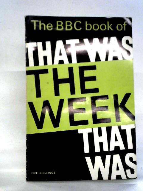 The BBC Book of That Was The Week That Was By BBC Television
