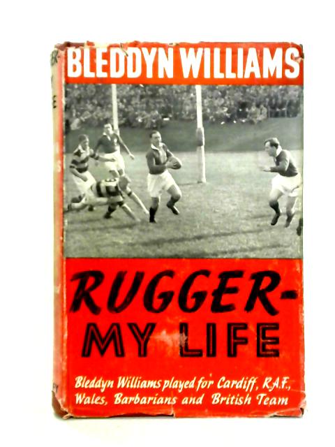 Rugger, My Life von Bleddyn Williams