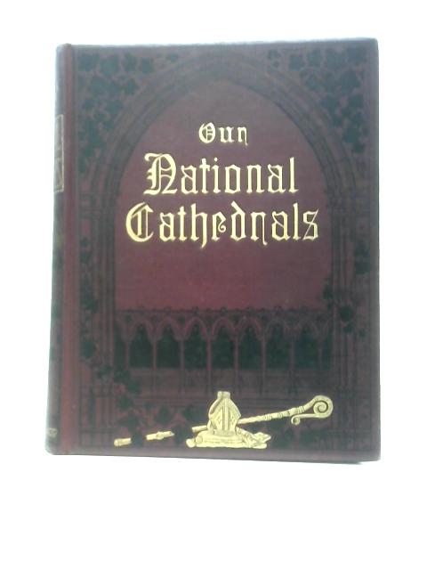 Our National Cathedrals (The Richest Architectural Heritage of the British Nation) Volume I von Unstated