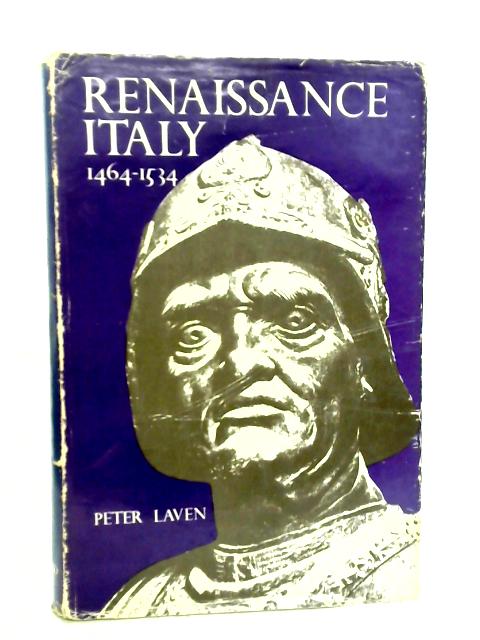 Renaissance Italy,1464-1534 By Peter Laven