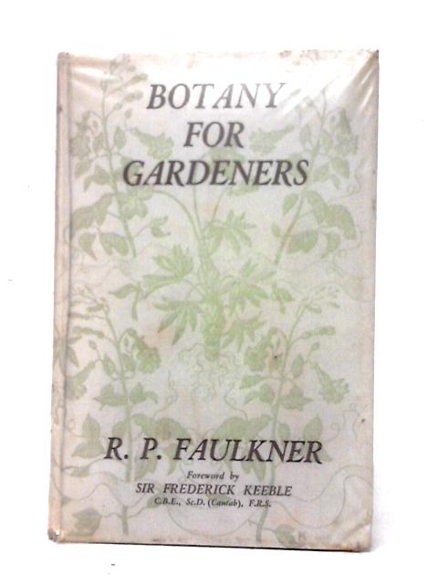 Botany for Gardeners von R. P. Faulkner