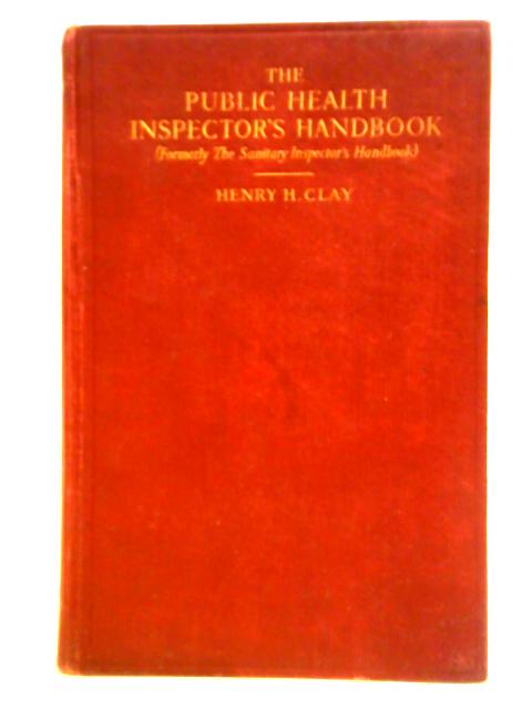 The Public Health Inspector's Handbook By Henry H. Clay & Ronald Williams