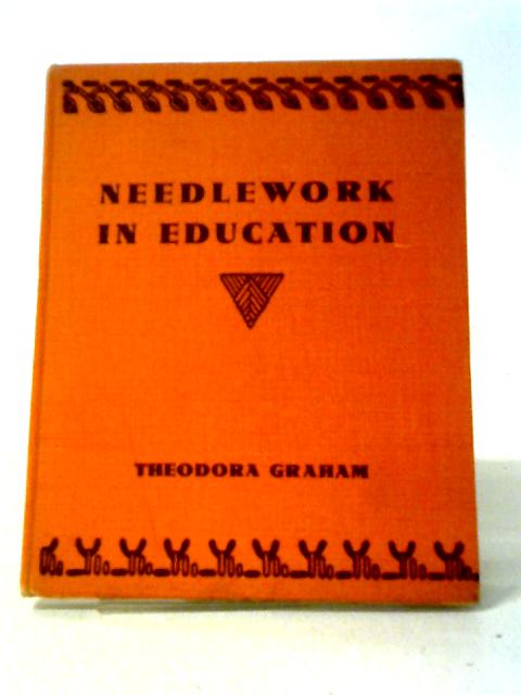 Needlework in Education By Theodora Graham