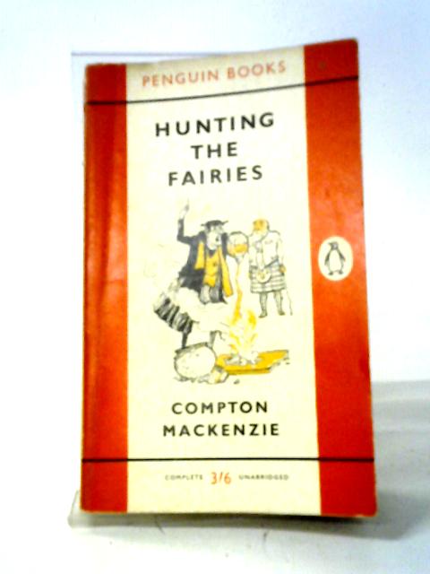 Hunting the Fairies von Compton Mackenzie