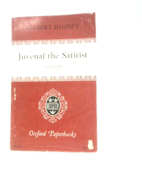Juvenal the Satirist (Oxford Paperbacks) par Gilbert Highet