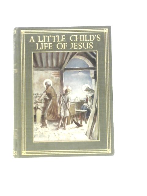 A Little Child's Life of Jesus von Amy Steedman