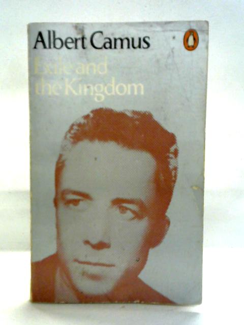 Exile And The Kingdom By Albert Camus