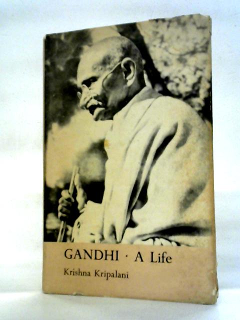 Gandhi: A Life By Krishna Kripalani