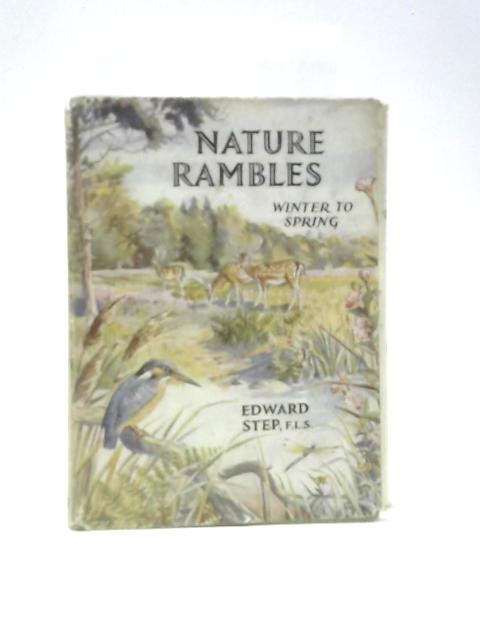 Nature Rambles: Winter to Spring By Edward Step