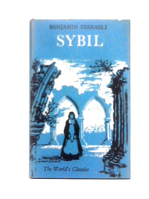 Sybil or The Two Nations By Benjamin Disraeli