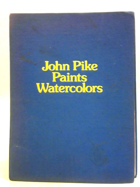 John Pike Paints Watercolours By John Pike