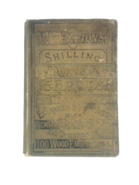 The Englishwoman's Cookery Book, being a Collection of Economical recipes Taken from Her "Book of Household Management" By Mrs. Isabella Beeton