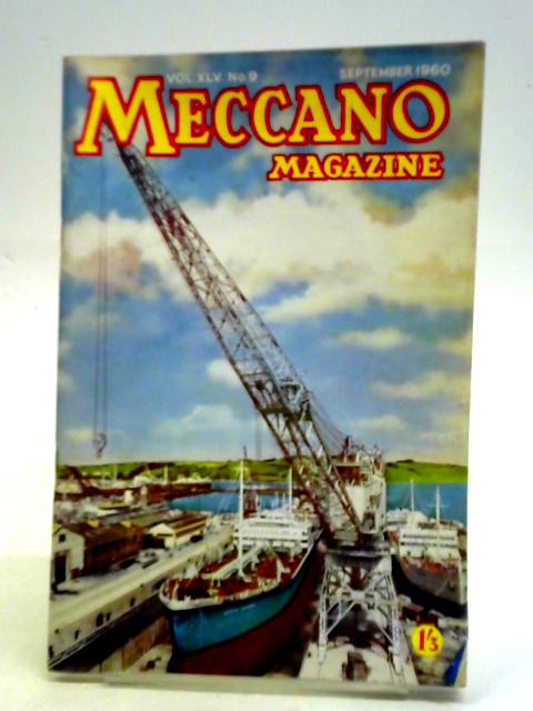 Meccano Magazine Volume XLV. No. 9 September 1960 By Frank Riley (ed.)