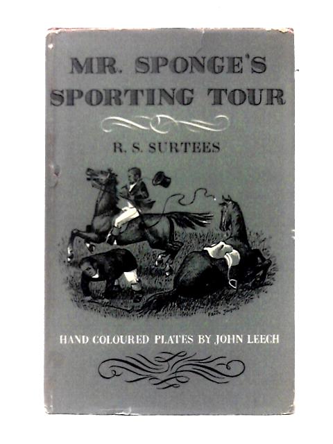 Mr Sponge's Sporting Tour By R. S. Surtees