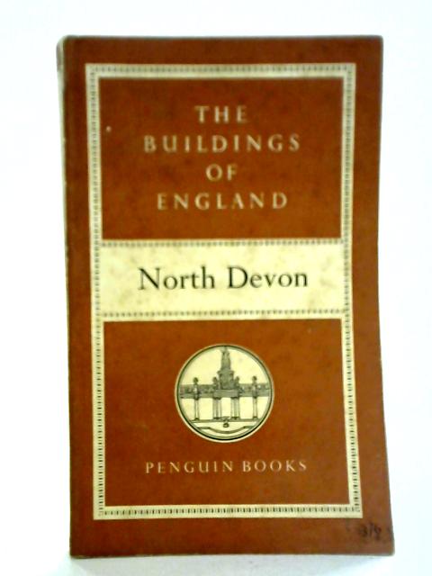 The Buildings Of England: North Devon von Nikolaus Pevsner