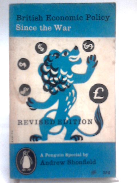 British Economic Policy Since The War (Penguin Specials) By Andrew Shonfield