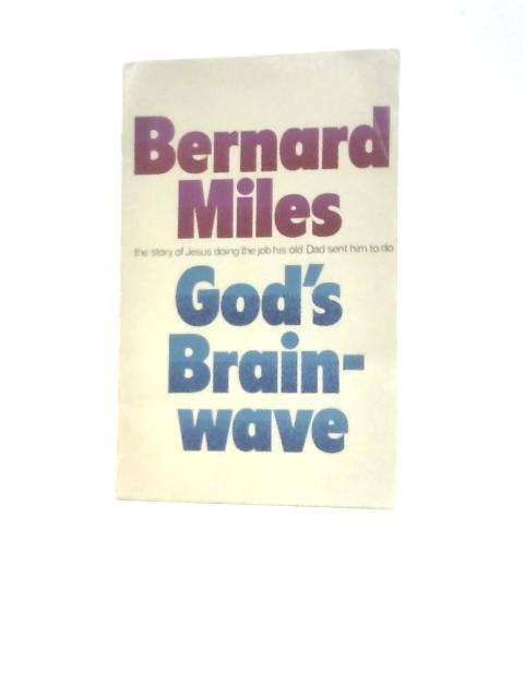 God's Brainwave von Bernard Miles
