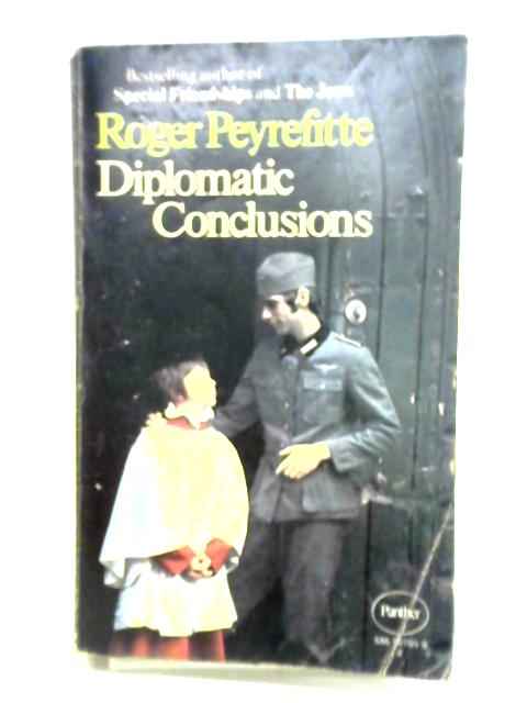 Diplomatic Conclusions By Roger Peyrefitte