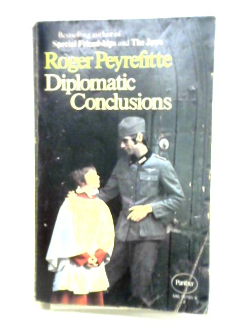 Diplomatic Conclusions von Roger Peyrefitte