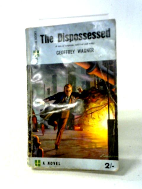 The Dispossessed (Four Square Books. no. 32.) von Geoffrey Atheling Wagner