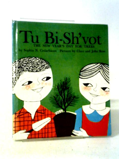 Tu Bi-Sh'vot: The New Year's Day for Trees By Sophia N. Cedarbaum