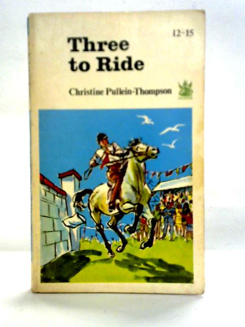 Three To Ride von Christine Pullein-Thompson