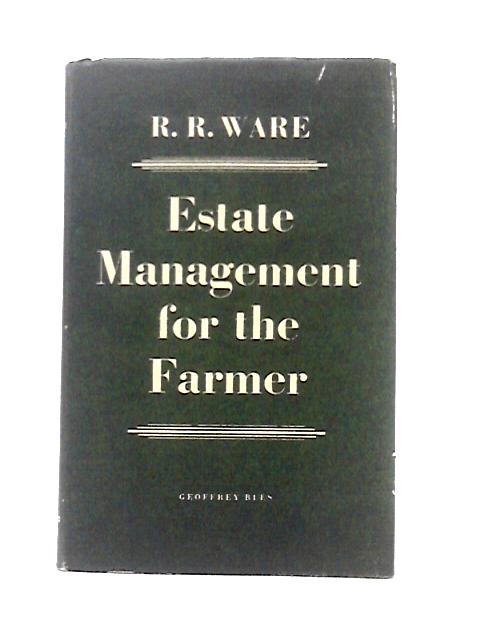 Estate Management For The Farmer By R. R. Ware