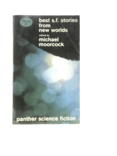 Best S.F. Stories from New Worlds von Michael Moorcock (Ed.)