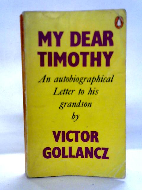 My Dear Timothy By Victor Gollancz