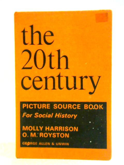 Twentieth Century (Picture Source Book for Social History) By Molly Harrison