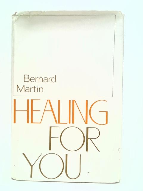 Healing for You By Bernard Martin