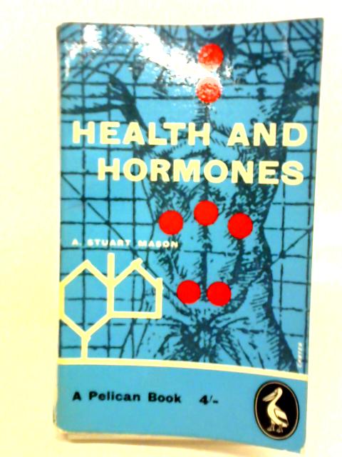 Health And Hormones von A. Stuart Mason