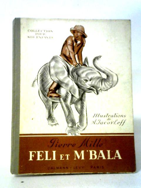 Feli Et M'Bala L'Elephant By Pierre Mille